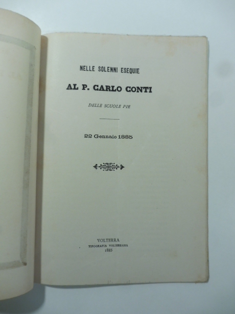 Nelle solenni esequie al P. Carlo Conti delle Scuole pie. 22 gennaio 1885